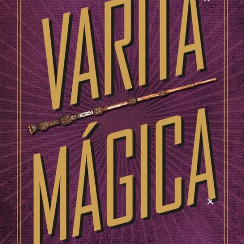 Los artefactos del mundo Magico: Varita Magica