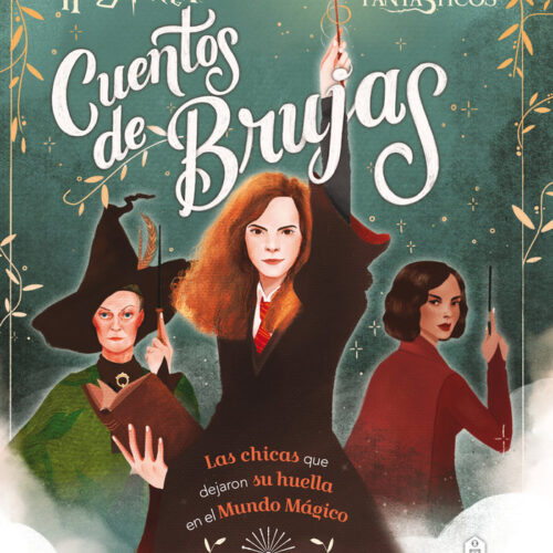 CUENTOS DE BRUJAS Las chicas que dejaron su huella en el mundo mágico